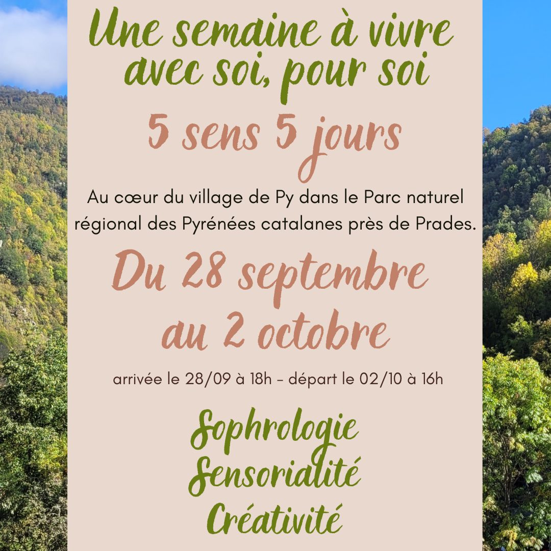 Une semaine à vivre avec soi pour soi 5 sens 5 jours à Py dans les Pyrénées catalanes